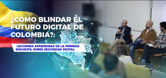 Seguridad digital en Colombia: reflexiones y desafíos para proteger el futuro digital del país